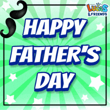 a happy father 's day greeting card from lucas and friends