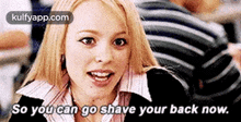 So You Can Go Shave Your Back Now..Gif GIF - So You Can Go Shave Your Back Now. Blonde Female GIFs