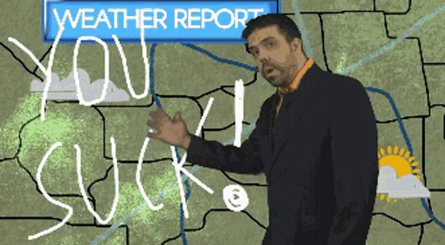You Suck Weather Man GIF - You Suck Weather Man Funny - Discover & Share  GIFs
