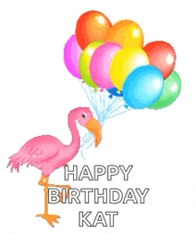 a pink flamingo is holding a bunch of balloons and says happy birthday kat
