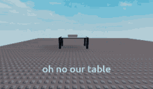 Oh No Our Table Its Broken Roblox Studio GIF - Oh No Our Table Its Broken Roblox Studio Roblox Meme GIFs