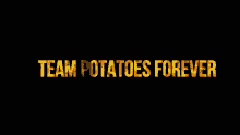Team Potatoes Forever GIF - Team Potatoes Forever GIFs