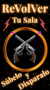 a poster that says revolver tu sala with two crossed revolvers