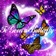 a picture of butterflies with the words " to gonna butterfly "