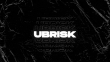 a black background with the word ubrisk in white