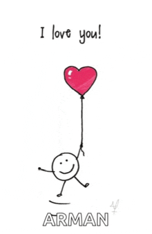 a drawing of a stick figure holding a heart shaped balloon with the name arman on it .