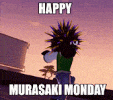 a happy murasaki monday meme with a cartoon character holding a sword