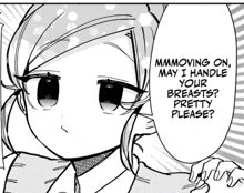 a black and white drawing of a girl with the words " mmmoving on may i handle your breasts pretty please " below her