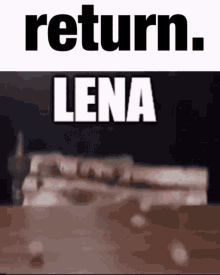 Lena Return GIF - Lena Return Return Of Lena GIFs