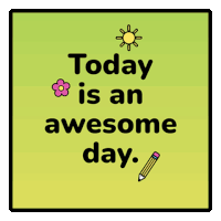 a sign that says " today is an awesome day "