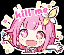 a sticker of a pink anime girl with the words `` kill me '' written on her face .