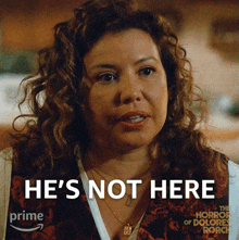 Hes Not Here Dolores Roach GIF - Hes Not Here Dolores Roach Justina Machado GIFs