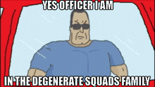 Degenerate Memes Big Lez Degenerate Squad GIF - Degenerate Memes Big Lez Degenerate Squad Yes Officer Im In The Degenerate Squads Family GIFs