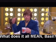 What Does It Mean Austin Powers GIF - What Does It Mean Austin Powers Confused GIFs