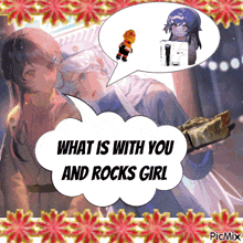 what is with you and rocks girl written in a speech bubble