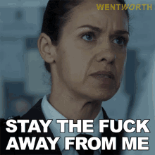Stay The Fuck Away From Me Vera Bennett GIF - Stay The Fuck Away From Me Vera Bennett Wentworth GIFs
