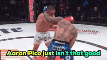 aaron pico just isn 't that good is written above a fighter