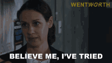 Believe Me Ive Tried Vera Bennett GIF - Believe Me Ive Tried Vera Bennett Wentworth GIFs