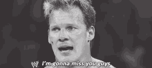 Gonna Miss You GIF - Gonna Miss You Chris Jericho GIFs