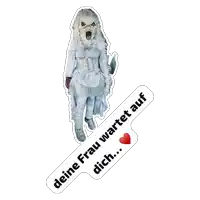 a sticker that says deine frau wartet auf on it