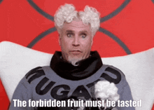 the forbidden fruit must be tasted is written on a poster