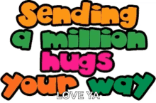 Sending A Million Hugs Your Way Love You GIF - Sending A Million Hugs Your Way Love You Hug GIFs