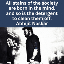 a black and white photo of a man with a quote from abhijit naskar above him