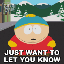 Just Want To Let You Know Eric Cartman GIF - Just Want To Let You Know Eric Cartman South Park GIFs