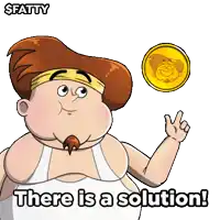 a cartoon of a fat man holding a gold coin and saying there is a solution