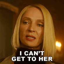 a woman says i can 't get to her in front of her face