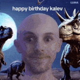 a picture of a man surrounded by dinosaurs with the words happy birthday kalev