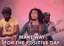 Make Way For The Positive Day Robert Nesta Marley GIF - Make Way For The Positive Day Robert Nesta Marley Bob Marley GIFs