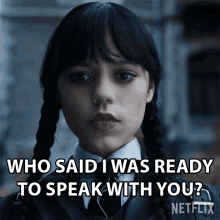 Who Said I Was Ready To Speak With You Wednesday Addams GIF - Who Said I Was Ready To Speak With You Wednesday Addams Jenna Ortega GIFs