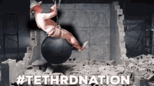 Tethrd Nation Tethrd GIF - Tethrd Nation Tethrd Wrecking Ball GIFs