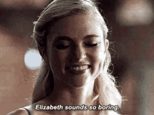 Elizabeth Sounds So Boring Smile GIF - Elizabeth Sounds So Boring Smile Pretty GIFs