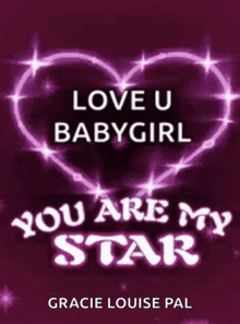 a purple poster that says love u babygirl you are my star