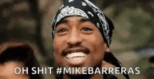 Oh Shit Mike Barreras GIF - Oh Shit Mike Barreras Tupac GIFs