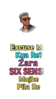 a poster with a man in a suit and sunglasses says excuse me kya re zara six sense mujhe pila re