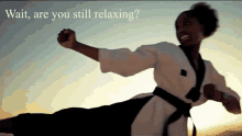 Are You Still Relaxing Wait Are You Still Relaxing GIF - Are You Still Relaxing Wait Are You Still Relaxing GIFs
