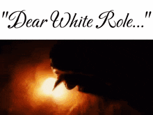 a poster that says " dear white role " on the top
