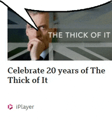 a picture of a man with a speech bubble that says celebrate 20 years of the thick of it