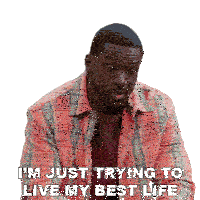 I'M Just Trying To Live My Best Life Calvin Payne Sticker - I'M Just Trying To Live My Best Life Calvin Payne House Of Payne Stickers