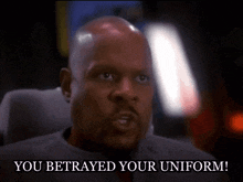You Betrayed Your Uniform Sisko GIF - You Betrayed Your Uniform Sisko Ds9 GIFs