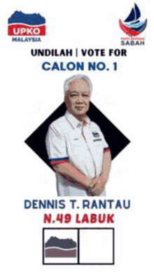 an advertisement for dennis t. rantau n.49 labuk for calon no. 1