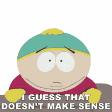 i guess that doesnt make sense eric cartman south park s2e7 city on the edge of forever