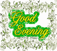 a green and yellow sign that says good evening on it