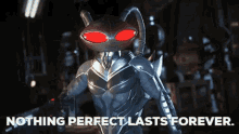 Black Manta Nothing Perfect Lasts Forever GIF