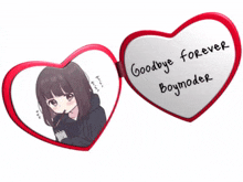 a heart shaped mirror with a picture of a girl and the words goodbye forever boymoder