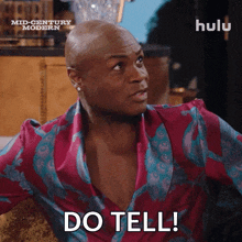 a man in a bathrobe says " do tell "