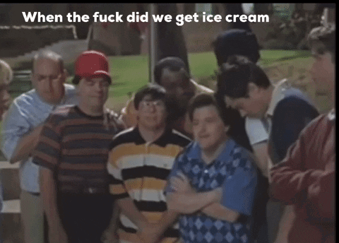 When The Fuck Did We Get Ice Cream GIF - When the fuck did we get 